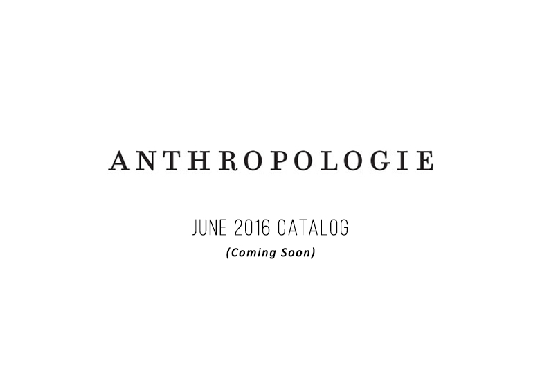 Anthropologie Catalog | June 2016